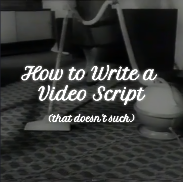 Woman using a vacuum with the text 'How to Write a Video Script'